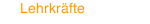 Lehrkräfte